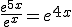 \frac{e^{5x}}{e^x}=e^{4x}